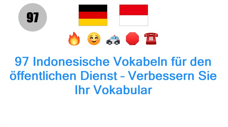 97 Indonesische Vokabeln für den öffentlichen Dienst – Verbessern Sie Ihr Vokabular